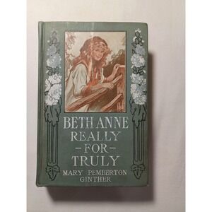 Vintage Beth Anne Really-For-Truly 1916 Pemberton Ginther‎ Illustrated Hardcover
